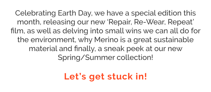 Earth Day special edition covering the Repair, Re-Wear, Repeat film, sustainable living tips, Merino as a sustainable material, and a Spring/Summer collection preview.